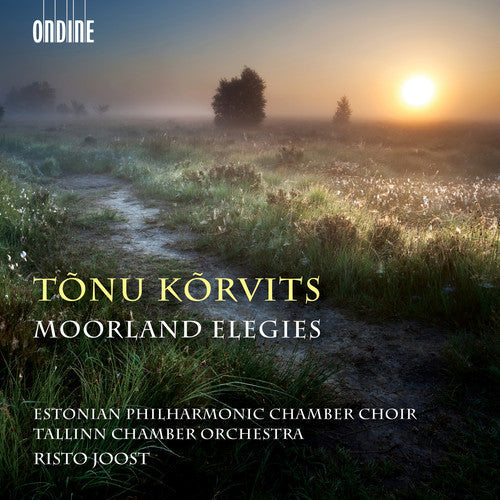 Korvits / Estonian Philharmonic Chamber Choir: Tonu Korvits: Moorland Elegies - CD