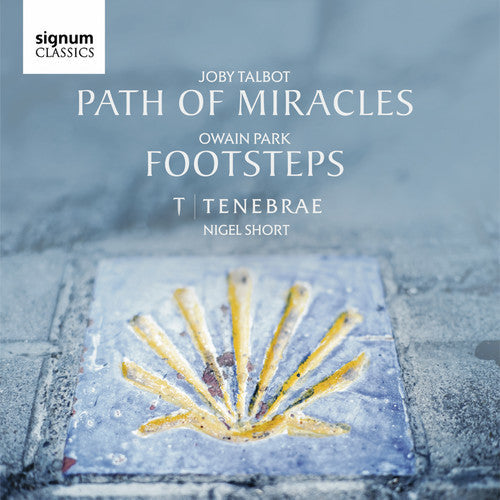 Owain Park / Talbot / Tenebrae / Short: Owain Park: Footsteps / Joby Talbot: Path of Miracles - CD