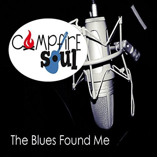 Campfire Soul: The Blues Found Me - CD