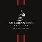 Various Artists: American Epic: The Soundtrack (Various Artists) - CD
