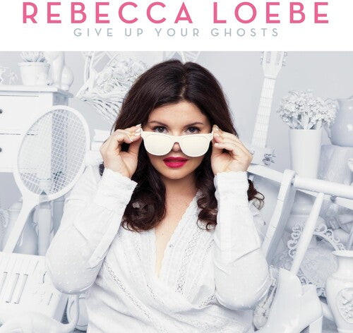 Rebecca Loebe: Give Up Your Ghosts - CD