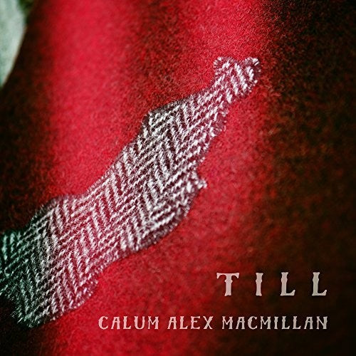 Calum Alex Macmillan: Till - CD