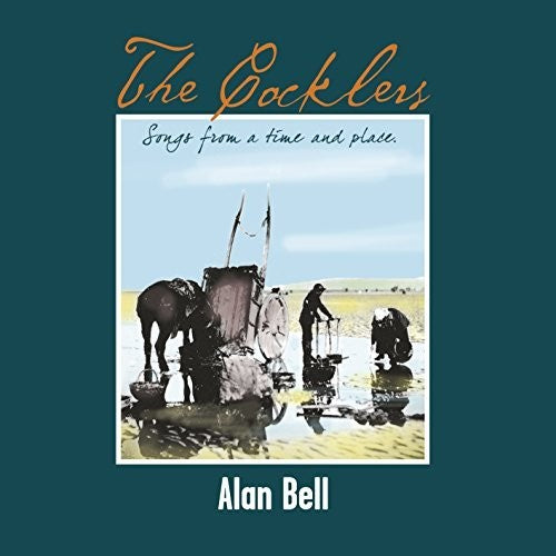 Alan Bell: Cocklers: Songs From A Time And Place - CD