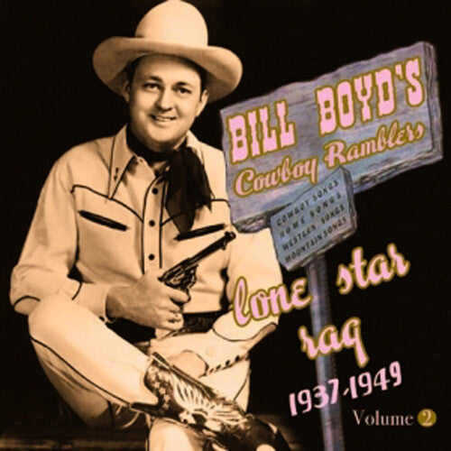 Bill Boyd Cowboy Ramblers: Lone Star Rag: 1937-1949, Vol. 2 - CD
