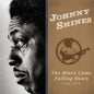 Johnny Shines: Blues Came Falling Down - Live 1973 - CD