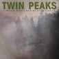 Various Artists: Twin Peaks: A Limited Event Series (Original Soundtrack) - VINYL