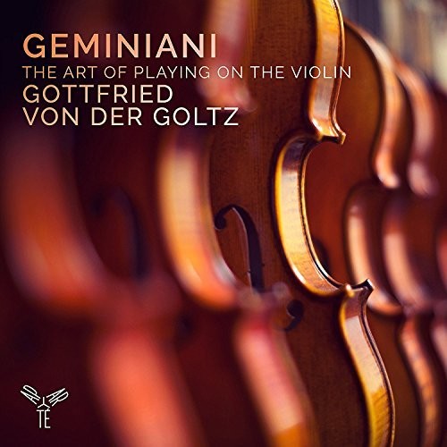 Geminiani / Von Der Goltz, Gottfried: Geminiani: The Art Of Playing On The Violin - CD