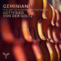 Geminiani / Von Der Goltz, Gottfried: Geminiani: The Art Of Playing On The Violin - CD