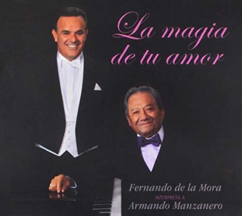 Fernando de la Mora: La Magia De Tu Amor (Fernando De La Mora Interpreta A ArmandoManzanero) - CD
