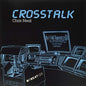 Chris Neal: Crosstalk - VINYL