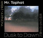 Mr Tophat: Dusk To Dawn Parts I-III - CD