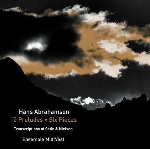 Abrahamsen / Ensemble Midtvest: Hans Abrahamsen: 10 Preludes - Six Pieces - CD