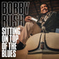 Bobby Rush: Sitting On Top Of The Blues - CD