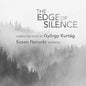 Kurtag / Narucki / Schulmeister: Edge of Silence - CD