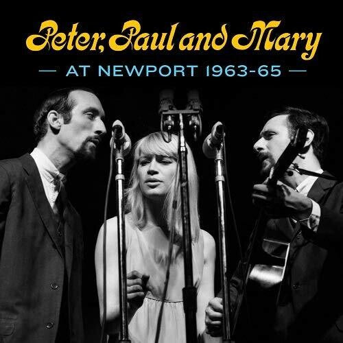 Peter, Paul and Mary: Peter, Paul and Mary at Newport 1963-65 - CD