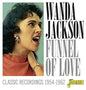Wanda Jackson: Funnel Of Love: Classic Recordings 1954-1962 - CD