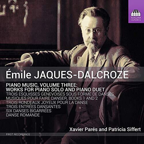 Jaques-Dalcroze / Pares / Siffert: Piano Music 3 - CD