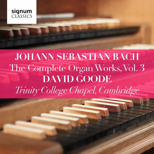 Bach, J.S. / Goode: Complete Organ Works 3 - CD