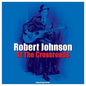 Robert Johnson: Cross Road Blues - VINYL