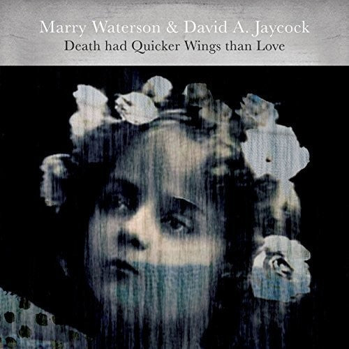 Waterson, Marry / Jaycock, David a: Death Had Quicker Wings Than Love - CD