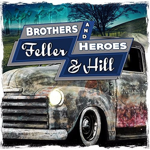 Feller & Hill: Brothers And Heroes - CD