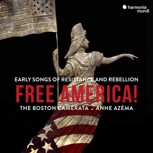 Boston Camerata: Free America - Early Songs Of Resistance And Rebellion - CD
