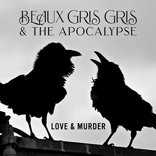 Beau Gris Gris & the Apocalypse: Love & Murder - VINYL