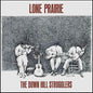 Down Hill Strugglers: Lone Prairie - VINYL
