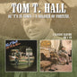 Tom Hall T: Ol Ts In Town / Soldier Of Fortune - CD