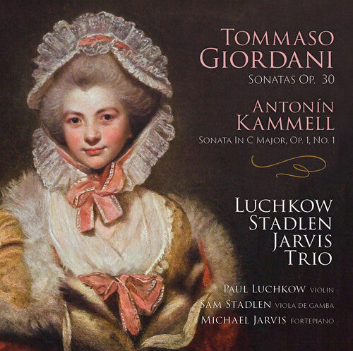 Luchkow / Stadlen / Jarvis Trio: Giordani: Sonatas Op 30; Kammel Sonata In C Major in C Major Op 1 No.1 - CD