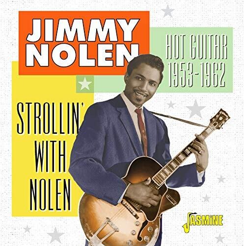 Jimmy Nolen: Strollin' With Nolen - Hot Guitar, 1953-1962 - CD