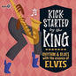 Kick-Started by the King: Rhythm & Blues with the: Kick-Started By The King: Rhythm & Blues With The Essence Of Elvis /Various - VINYL