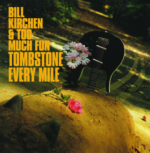 Bill Kirchen & Too Much Fun: Tombstone Every Mile - VINYL