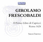 Frescobaldi / Vartolo: Il Primo Libro Di Capricci / Roma 1624 - CD