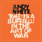Andy White: Time Is A Buffalo In The Art Of War - CD