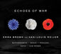 Brown, Emma / Meijer, Han-Louis: Echoes Of War - CD