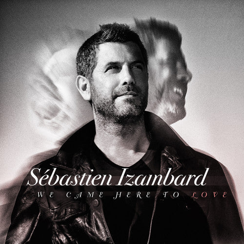 Sebastien Izambard: We Came Here To Love - CD