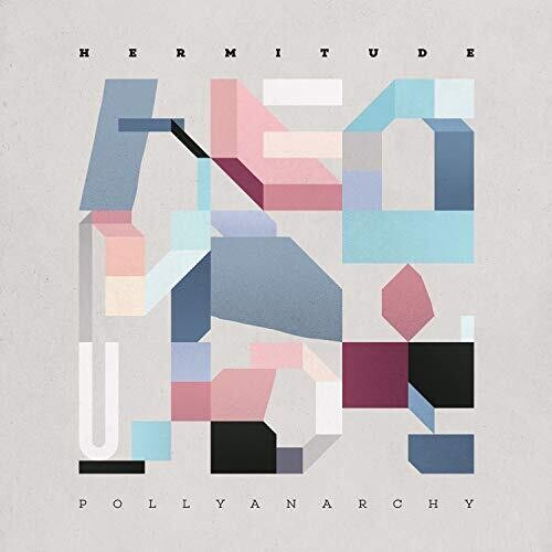 Hermitude: Pollyanarchy - CD