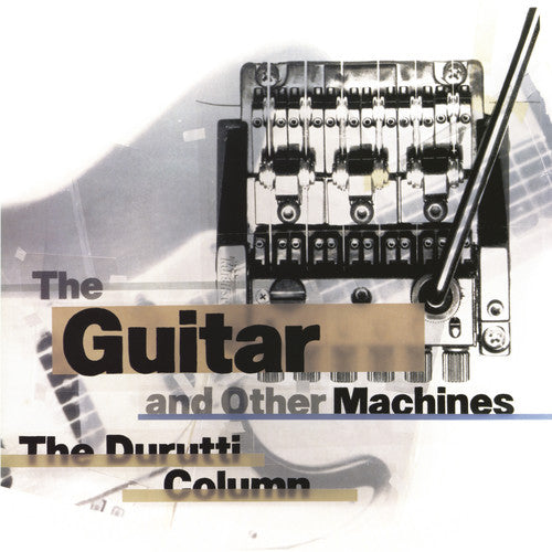 The Durutti Column: The Guitar And Other Machines - CD