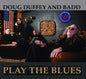 Doug Duffey: Doug Duffey & Badd - Play The Blues - CD