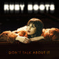 Ruby Boots: Don't Talk About It - CD