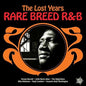 Various Artists: Rare Breed R&B: The Lost Years / Various - VINYL