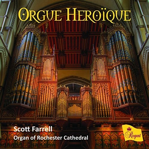 Farrell, Scott / Organ of Rochester Cathedral: Orgue Heroique - CD