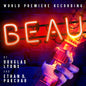 Lyons & Pakchar: Beau - World Premiere Recording - CD