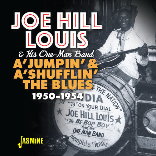 Louis, Joe Hill & His One-Man Band: A'Jumpin & A'Shufflin The Blues 1950-1954 - CD