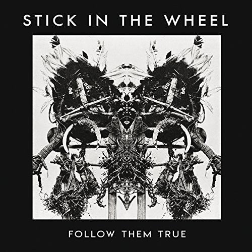 Stick In The Wheel: Follow Them True - CD