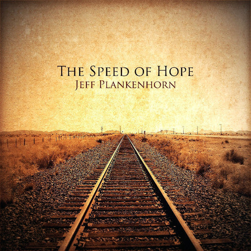 Jeff Plankenhorn: Speed Of Hope - CD