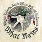 Alasdair Roberts: What News - CD