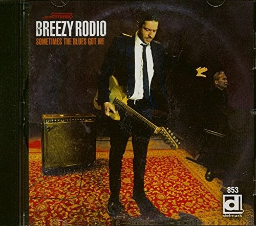 Breezy Rodio: Sometimes The Blues Got Me - CD