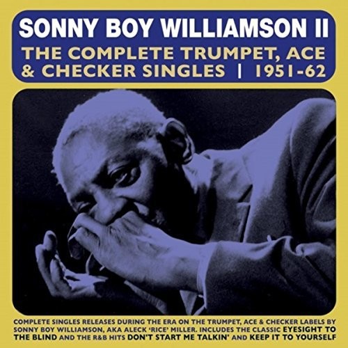 Sonny Boy Williamson: Complete Trumpet Ace & Checker Singles 1951-62 - CD